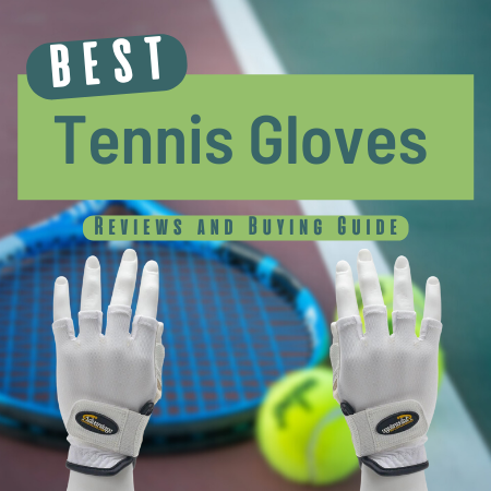 10 Best-Selling Tennis Gloves For Everyone
