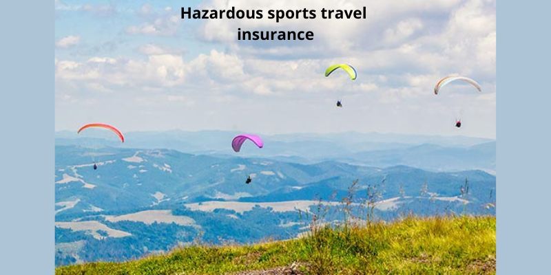 Hazardous sports travel insurance
