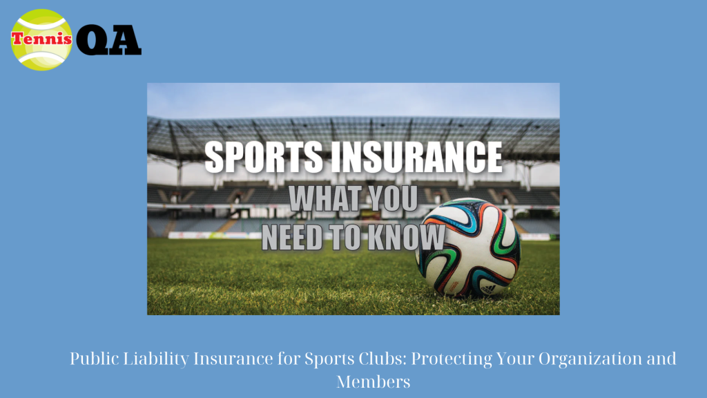 Public Liability Insurance for Sports Clubs Protecting Your Organization and Members